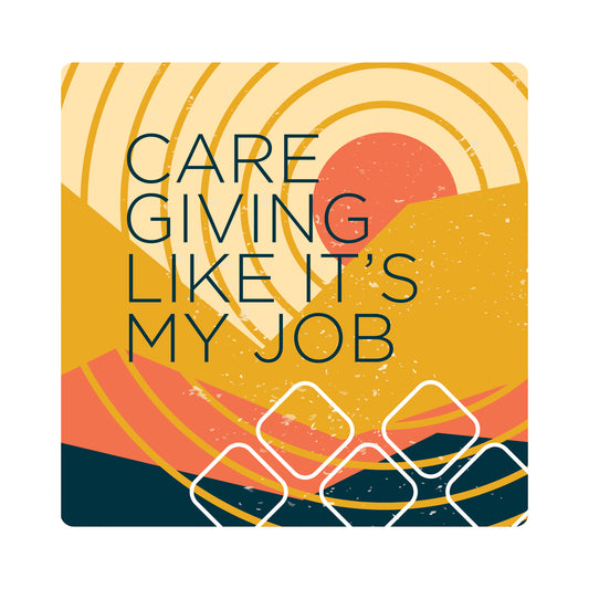 MH Sticker - Caregiving Like It's My Job