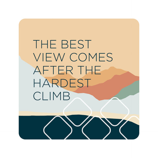 MH Sticker - The Best View Comes After The Hardest Climb